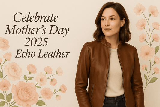 Celebrate Mother’s Day 2025 with Echo Leather - Echo Leather